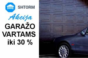 Garažo vartams nuolaidos iki 30 proc. SHTORM - puikus kainos ir kokybės santykis