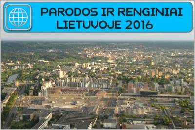 Parodos ir renginiai Lietuvoje 2016 m.