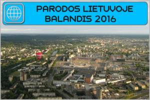 Parodos Lietuvoje 2016 m. BALANDIS