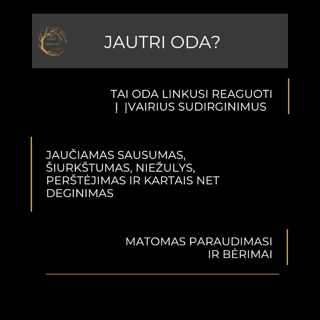 veido oda jauciasi jautri ir sudirgusi