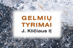 GELMIŲ TYRIMAI, J. Kličiaus IĮ - inžinerinai geologiniai tyrimai, gruntų tyrimai, naudingųjų iškasenų telkinių paieška ir žvalgyba