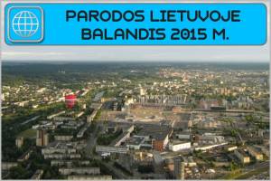 Parodos Lietuvoje 2015 m. BALANDIS