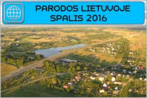 Parodos Lietuvoje 2016 m. SPALIS
