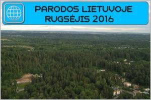 Parodos Lietuvoje 2016 m. RUGSĖJIS